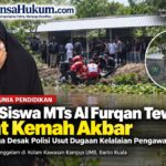 Dua Siswa MTs Al Furqan Tewas Saat Kemah Akbar, Dugaan Kelalaian Pengawasan Diminta Diusut Screenshot_20260908_055729_ChatGPT